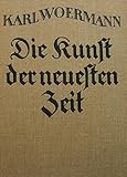 Die Kunst der neuesten Zeit. Auszug aus der Geschichte der Kunst aller Zeiten und Völker.