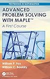 Advanced Problem Solving with Maple: A First Course (Textbooks in Mathematics)