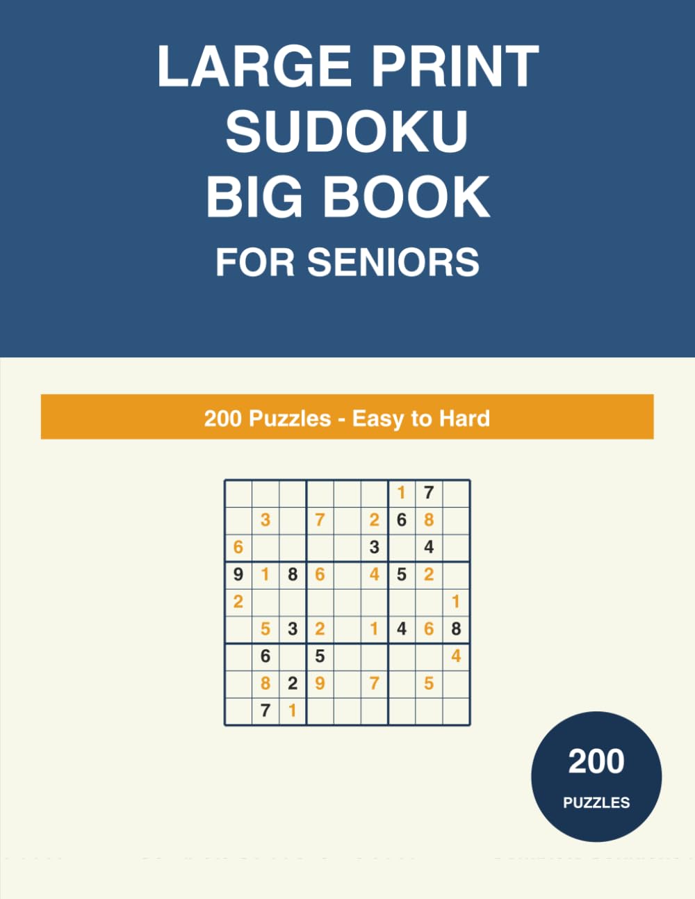 Large Print Sudoku for Seniors: Big Book of 200 Puzzles, Easy to Hard, with Complete Solutions