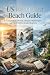 US WEST COAST BEACH GUIDE: EXPLORE CALIFORNIA, OREGON, WASHINGTON AND PACIFIC OCEAN BEACHES