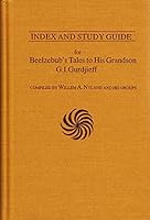 INDEX AND STUDY GUIDE FOR BEELZEBUB'S TALES TO HIS GRANDSON BY G.I. GURDJIEFF 0615326137 Book Cover