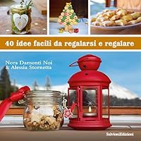 40 idee facili da regalarsi e regalare 8879673939 Book Cover