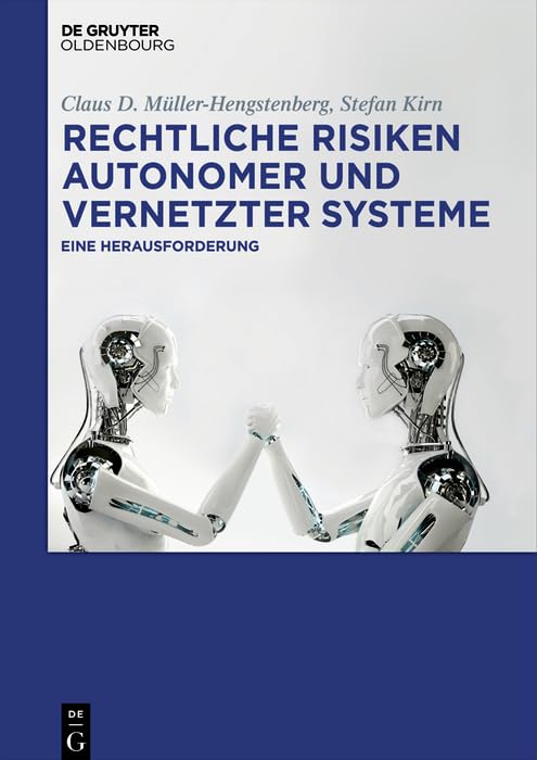 Rechtliche Risiken autonomer und vernetzter Systeme: Eine Herausforderung (German Edition)