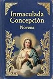 NOVENA EN HONOR DE LA INMACULADA CONCEPCIÓN DE LA SANTÍSIMA VIRGEN MARÍA: Edición Restaurada de 1839: Meditaciones y Oraciones Antiguas a la Virgen de la Medalla Milagrosa