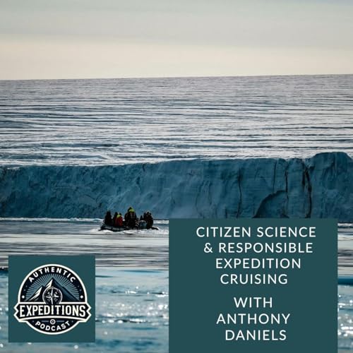 13. Citizen Science & Responsible Expedition Cruising with Anthony Daniels