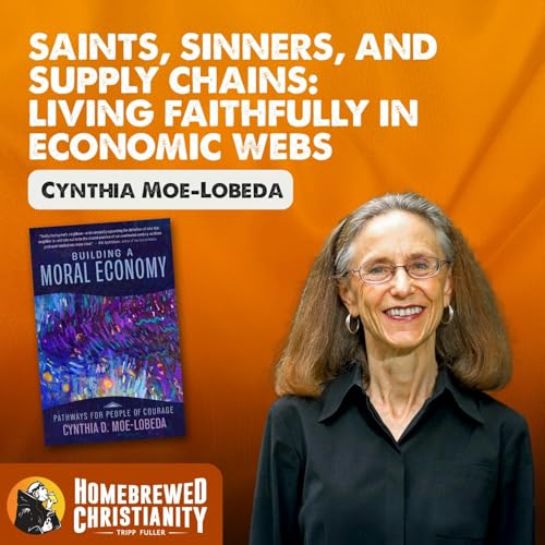 Page de couverture de Cynthia Moe-Lobeda: Saints, Sinners, & Supply Chains: Living Faithfully in Economic Webs