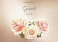 Guest Book: Elegant Roses on Rose Gold Guest Book Journal For Birthday Party Events And More (110 Unlined Pages Blank) 1089034547 Book Cover