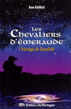 Les Chevaliers d'Émeraude 09 : L'héritage de Danalieth - Book #9 of the Les Chevaliers d'Émeraude