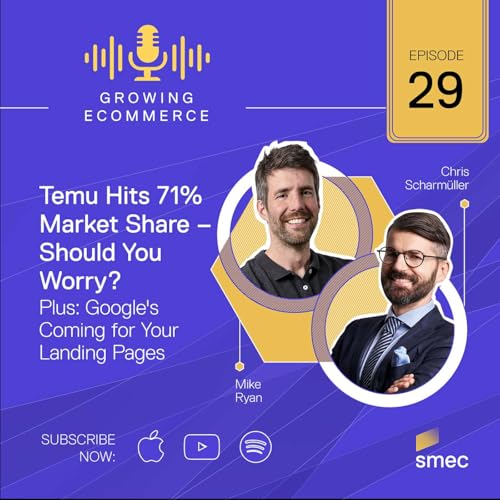 Temu Hits 71% Market Share &ndash; Should You Worry? Plus: Google's Coming for Your Landing Pages