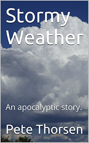 Stormy Weather: An apocalyptic story.