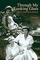 Through My Looking Glass: A Memoir 1493646087 Book Cover