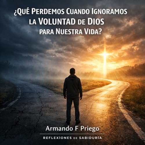 &iquest;Qu&eacute; Perdemos Cuando Ignoramos la Voluntad de Dios para Nuestra Vida?