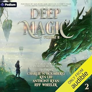 Deep Magic: Volume 2: A Speculative Fiction Collection cover art
