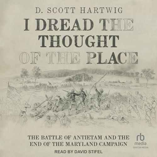 I Dread the Thought of the Place (By D. Scott Hartwig)