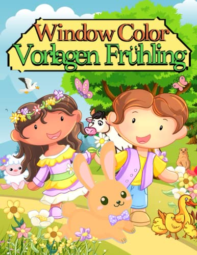 Window Color Vorlagen Frühling: Fensterbilder für Kinder | Blumen und Tiere Bauernhof zum Ausmalen | Bilder für Gestalten | Malvorlagen Fenster Bemalen | Ostern Malschablonen für Jungs und Mädchen