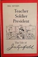 teacher, soldier, president: the life of james a. garfield B0006BM880 Book Cover