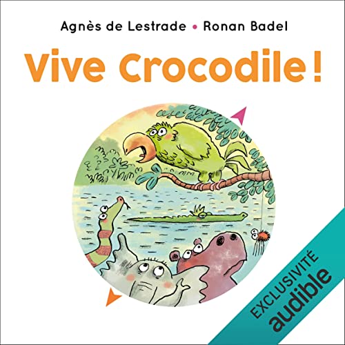 Vive Crocodile [Written by Agnès de Lestrade, Ronan Badel - illustrateur] episode artwork