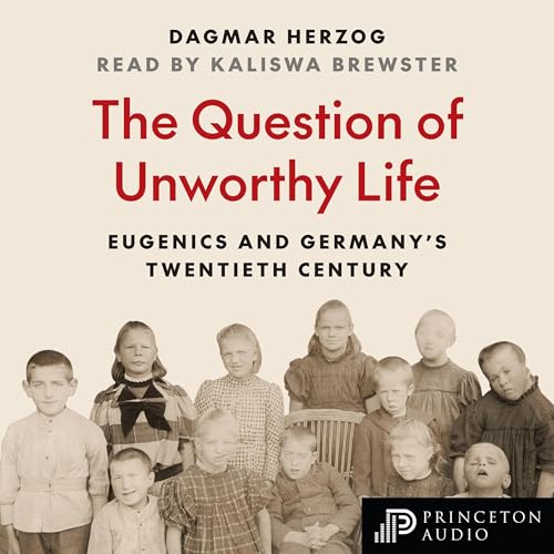 The Question of Unworthy Life by Dagmar Herzog episode artwork
