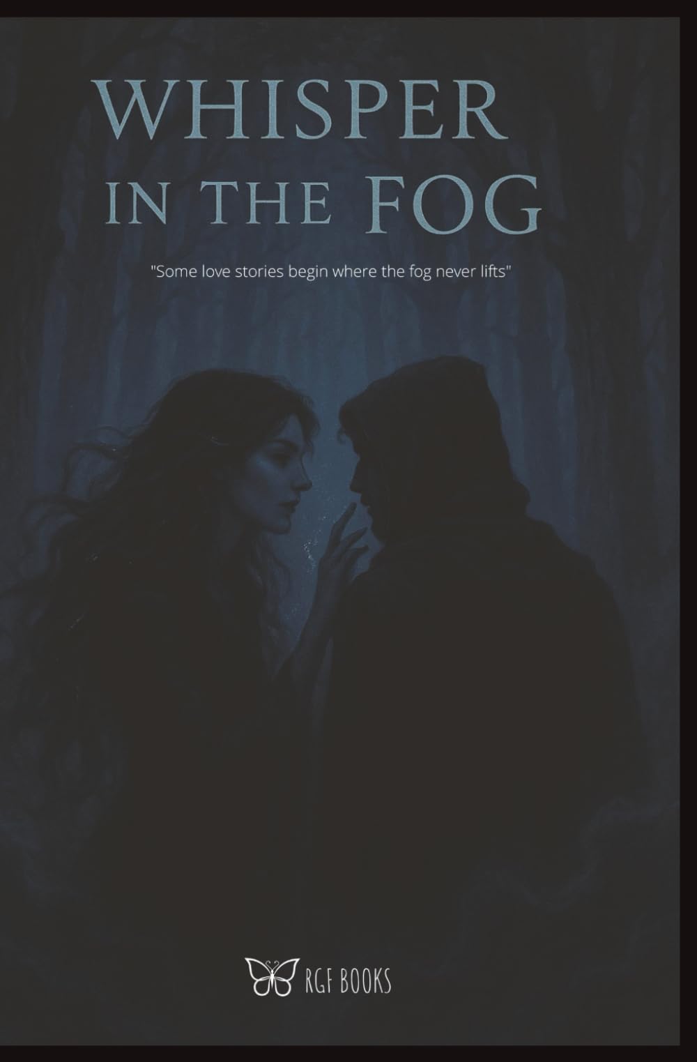WHISPER IN THE FOG: A GOTHIC ROMANCE OF BURIED SECRETS, ANCIENT MAGIC, AND LOVE THAT DEFINES TIME AND SHADOW.