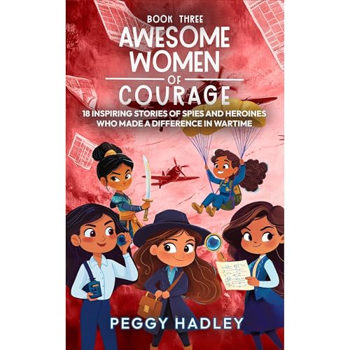 Awesome Women Of Courage - Book Three by Peggy Hadley episode artwork