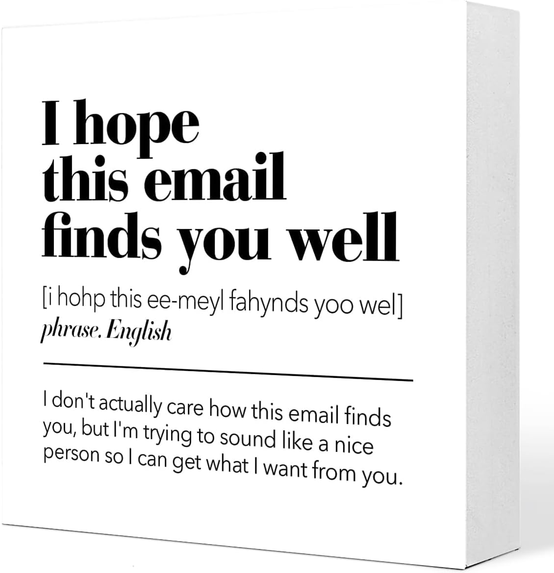 Funny Box Sign 7x7 Inch Office Desk Decor Email Quote Sign