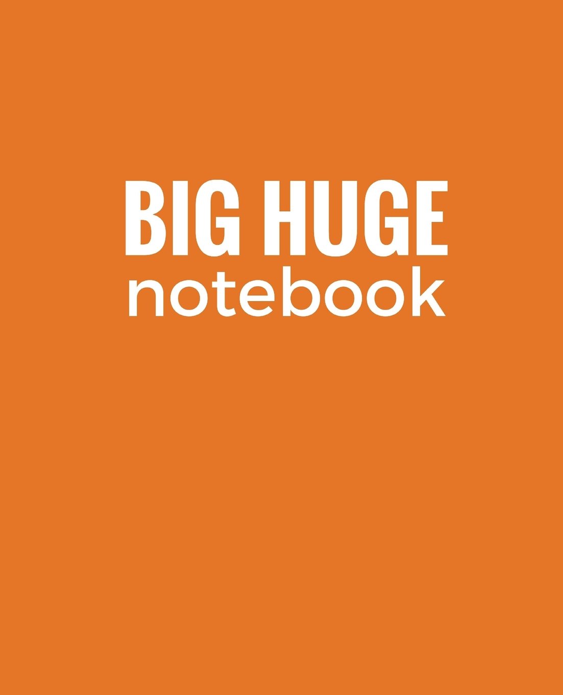 Big Huge Notebook (820 Pages): Burnt Orange, Jumbo Blank Page Journal, Notebook, Diary (Blank Books)