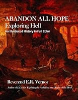 Abandon All Hope Exploring Hell 1539993205 Book Cover