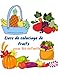Livre de coloriage de fruits pour les enfants: amusant avec un livre de coloriage éducatif sur les fruits et légumes, enfant en bas âge de la maternelle, cadeau pour les enfants
