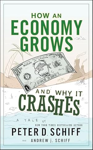 How an Economy Grows and Why It Crashes