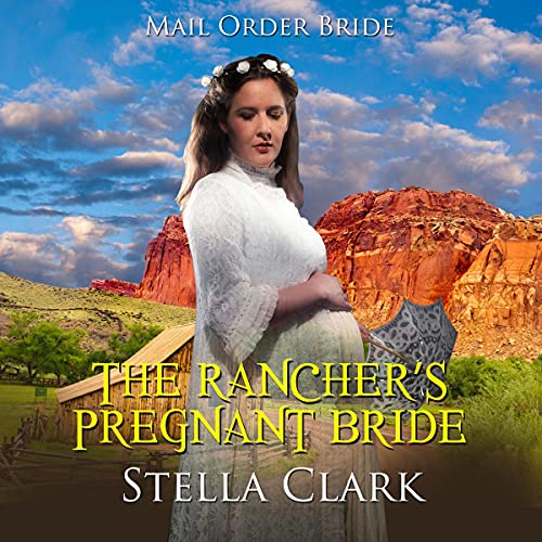 The Rancher&amp;rsquo;s Pregnant Bride by Stella Clark episode artwork
