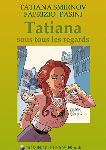 Télécharger Tatiana sous tous les regards: Les Aventures de Tatiana livre En ligne