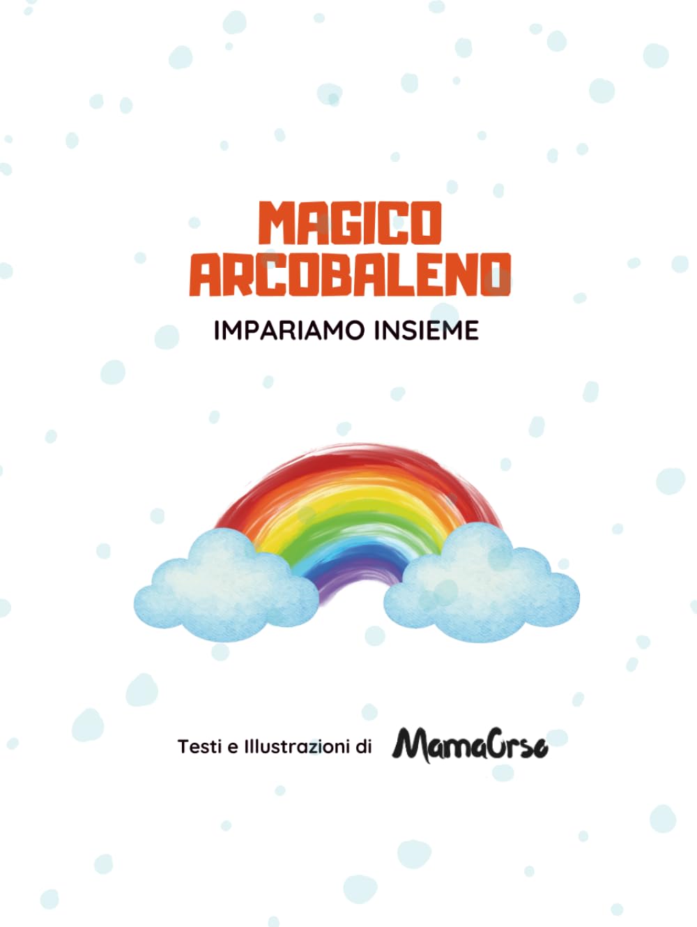 MAGICO ARCOBALENO: Impariamo Insieme