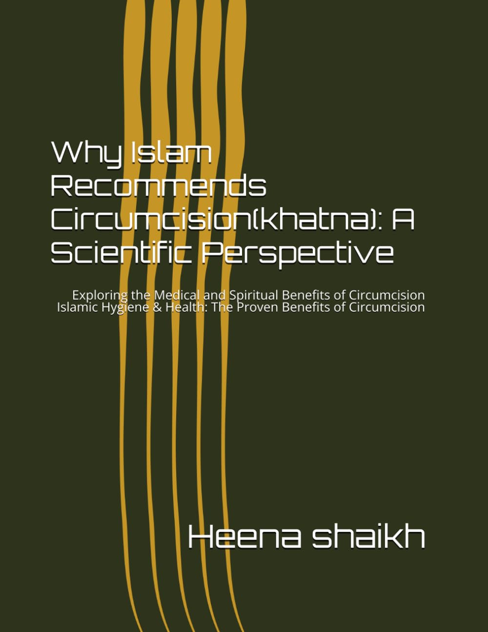 Why Islam Recommends Circumcision(khatna): A Scientific Perspective: Exploring the Medical and Spiritual Benefits of Circumcision Islamic Hygiene & Health: The Proven Benefits of Circumcision