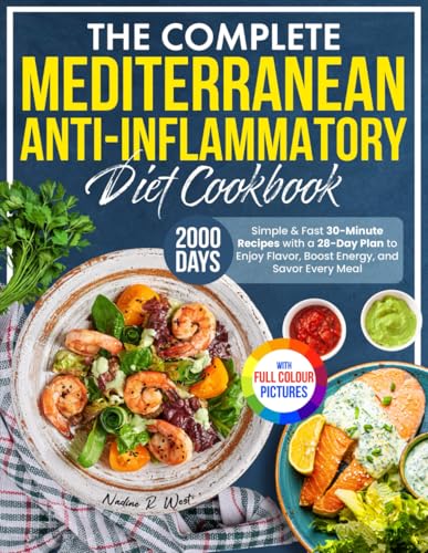 The Complete Mediterranean Anti-Inflammatory Diet Cookbook: Simple & Fast 30-Minute Recipes with a 28-Day Plan to Enjoy Flavor, Boost Energy, and Savor Every Meal | Full Color Edition image 2
