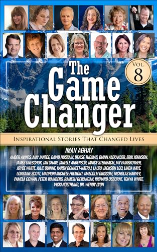The Game Changer Vol. 8: Inspirational Stories That Changed Lives