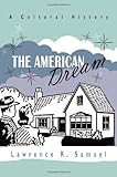 The American Dream: A Cultural History (English Edition)