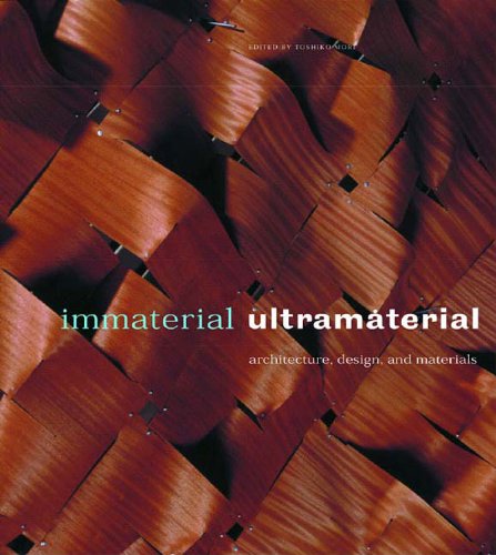Immaterial Ultramateriel /anglais: Architecture, Design and Materials: Vol 2 (Millennium matters)