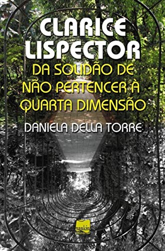 Clarice Lispector: da solidão de não permanecer à quarta dimensão