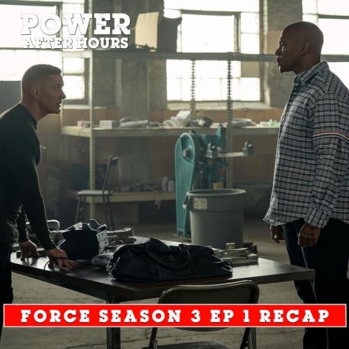 DO OR DIE | Power Book IV: FORCE Season 3 Episode 1 Recap Podcast Por  arte de portada
