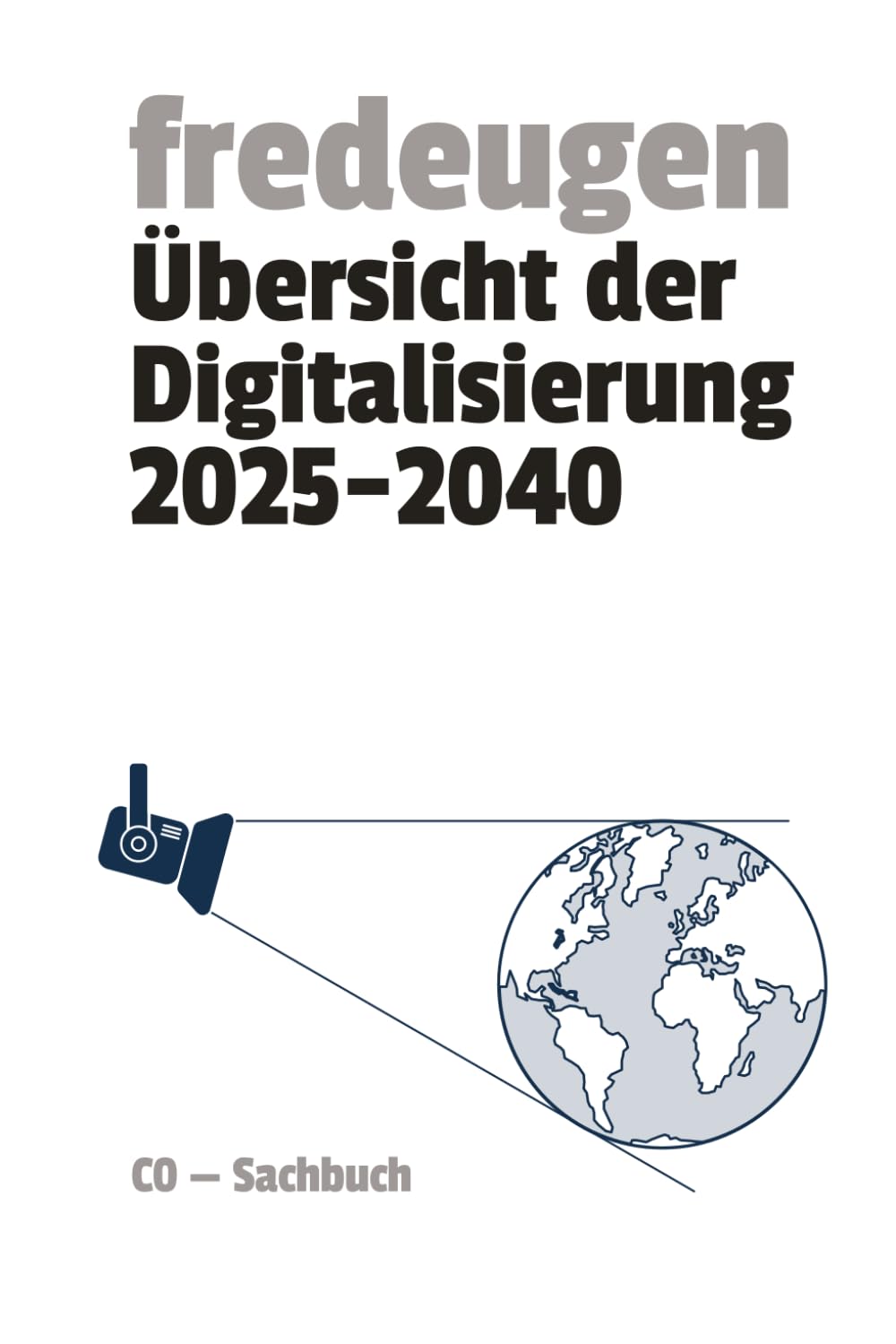 Übersicht der Digitalisierung 2025–2040 (IKT 2025–2040)