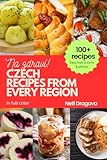 CZECH RECIPES FROM EVERY REGION: 100+ meals with photos and easy instructions