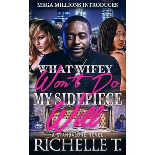 What Wifey Won't Do My Sidepiece Will by Richelle T. episode artwork