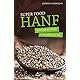 Super Food HANF: Eiweißwunder und Heilmittel