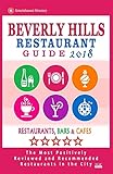  Beverly Hills Restaurant Guide 2018: Best Rated Restaurants in Beverly Hills, California - 500 Restaurants, Bars and Cafés recommended for Visitors, 2018