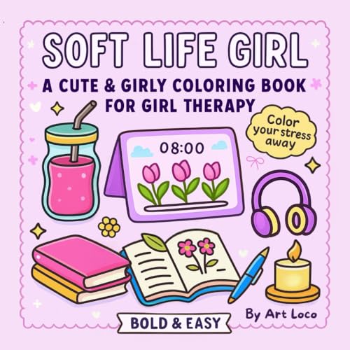 Soft Life Girl: A Cute & Girly Coloring Book for Teens and Adults with Fun, Relaxing Everyday Scenes (Easy and Simple Designs) image 2