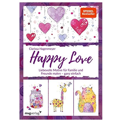 Happy Love: Liebevolle Motive für Familie und Freunde malen – ganz einfach