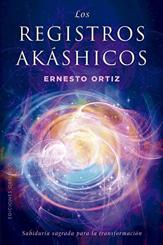Los registros akáshicos; Sabiduría sagrada para la transformación (Nueva consciencia)