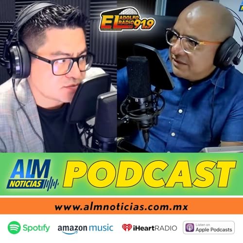 ALM Noticias PODCAST T2-041 | NO HABRÁ REPRESIÓN EN EL GOBIERNO DE MORELOS: JAVIER GARCÍA CHÁVEZ