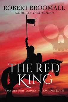 The Red King A Soldier With Richard the Lionheart, Part II Roger of Huntley