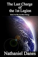 The Last Charge of the 1st Legion 1625263112 Book Cover